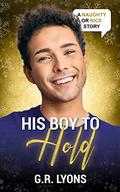 His Boy to Hold by G.R. Lyons