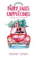 Fairy Tales and Cappuccinos by Taylor Rylan