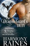 The Dragon Guard's Duty: A Wishing Moon Bay Shifter Romance by Harmony Raines