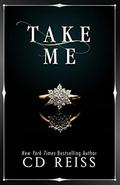 Take Me by C.D. Reiss
