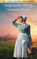 A Season for Change: Amish Romance by Samantha Price