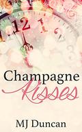 Champagne Kisses by M.J. Duncan