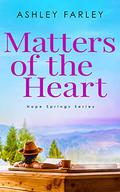 Matters of the Heart (Hope Springs #4) by Ashley Farley