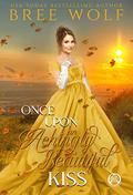 Once Upon an Achingly Beautiful Kiss (The Whickertons in Love #5) by Bree Wolf