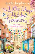 Starting Over (The Little Shop of Hidden Treasures #1) by Holly Hepburn