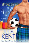 Shopping for a Highlander by Julia Kent