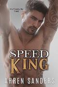 Speed King by Ahren Sanders