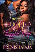 Hooked On His Thuggish Ways by Prenisha Aja