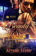 The Beauty & The Boss: Truth & Zoweh's Love Story by Krystle Yvette
