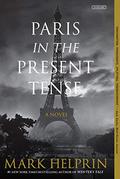 Paris in the Present Tense by Mark Helprin