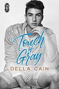 Touch of Gray by Della Cain