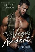 The Vegas Accident: An Age Gap Surprise Pregnancy Romance  (Forbidden Temptations) by Sofia T Summers