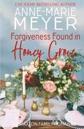Forgiveness Found in Honey Grove by Anne-Marie Meyer