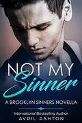 Not My Sinner: A Brooklyn Sinners Novella by Avril Ashton