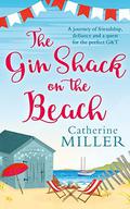 The Gin Shack on the Beach (Gin Shack on the Beach #1) by Catherine Miller