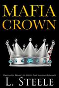 Mafia Crown (Arranged Marriage #5) by L. Steele