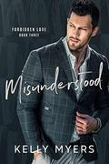 Misunderstood   Kindle Edition (Forbidden Love #3) by Kelly Myers