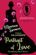A Portrait of Love by Minerva Spencer, S.M. LaViolette