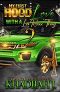 My First Hood Love with a La'Roux Thug 2 by Khadijah J.