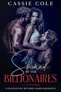 Shared by the Billionaires: A Standalone Reverse Harem Romance Kindle Edition by Cassie Cole