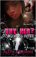 Why Her? (WHY ME? #2) by Aleta L. Williams