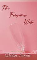 The Forgotten Wife (Robeson Family #1) by Christine M. Butler