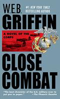 Close Combat by W.E.B. Griffin, Dick Hill