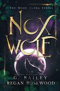 Nox Wolf by G. Bailey, Regan Rosewood