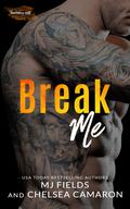 Break Me by Chelsea Camaron