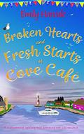 Broken Hearts and Fresh Starts at Cove Café (Clementine Cove #2) by Emily Harvale