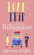 Road Trip with the Billionaire by Harmony Knight