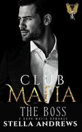 Club Mafia - The Boss: A Dark Mafia Romance by Stella Andrews