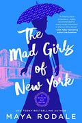 The Mad Girls of New York (Nellie Bly #1) by Maya Rodale
