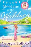 Meet me at the Wedding by Georgia Toffolo