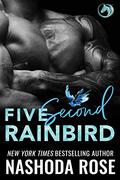 Five Second Rainbird (Underground Horsemen #1) by Nashoda Rose