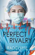 Perfect Rivalry (A PMC Hospital Romance #6) by Radclyffe