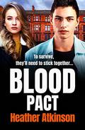 Blood Pact: Pre order the brand new gritty gangland thriller from Heather Atkinson (Gallowburn #4) by Heather Atkinson