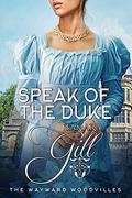 Speak of the Duke by Tamara Gill