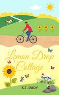 Lemon Drop Cottage by K.T. Dady