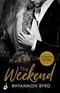 The Weekend (London Affair #1) by Rhyannon Byrd
