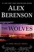 The Wolves (John Wells #10) by Alex Berenson