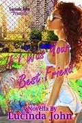 If I Was Your Best Friend: A Novella by Lucinda John