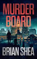 Murder Board by Brian Christopher Shea
