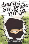 Diary of a Sixth Grade Ninja by Marcus Emerson