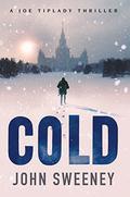 Cold (Joe Tiplady Thriller #1) by John Sweeney