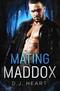 Mating Maddox by D.J. Heart