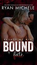Bound by Fate (Bound #9): A Motorcycle Club Romance (Ravage MC #18) by Ryan Michele