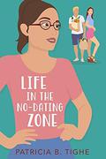 Life in the No-Dating Zone by Patricia B. Tighe
