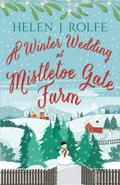 Winter at Mistletoe Gate Farm by Helen J. Rolfe, Helen Rolfe