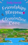 Friendships Blossom in Clementine Cove (Clementine Cove #3) by Emily Harvale